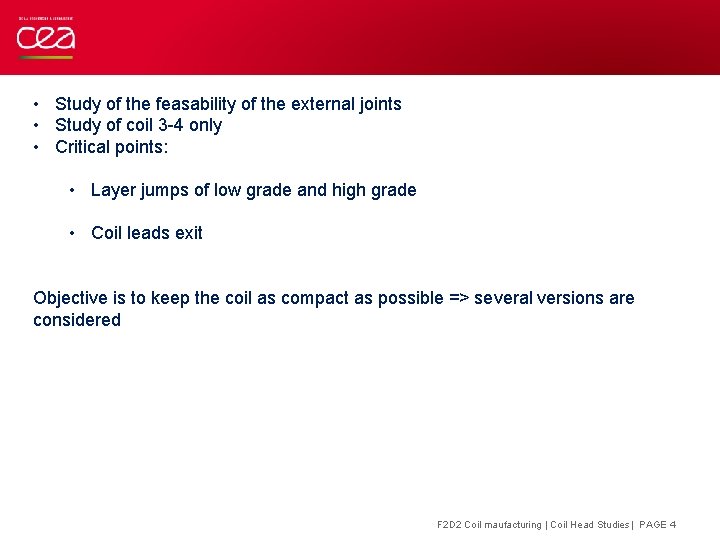  • Study of the feasability of the external joints • Study of coil