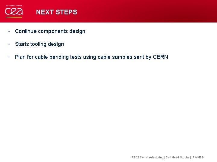 NEXT STEPS • Continue components design • Starts tooling design • Plan for cable
