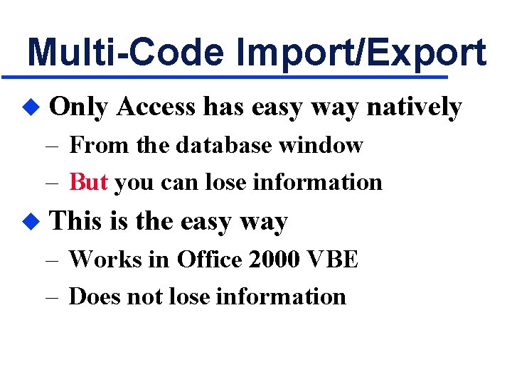 Multi-Code Import/Export u Only Access has easy way natively – From the database window