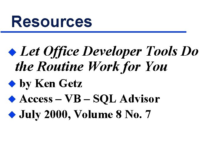 Resources Let Office Developer Tools Do the Routine Work for You u by Ken