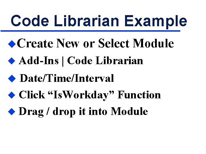 Code Librarian Example u. Create u New or Select Module Add-Ins | Code Librarian