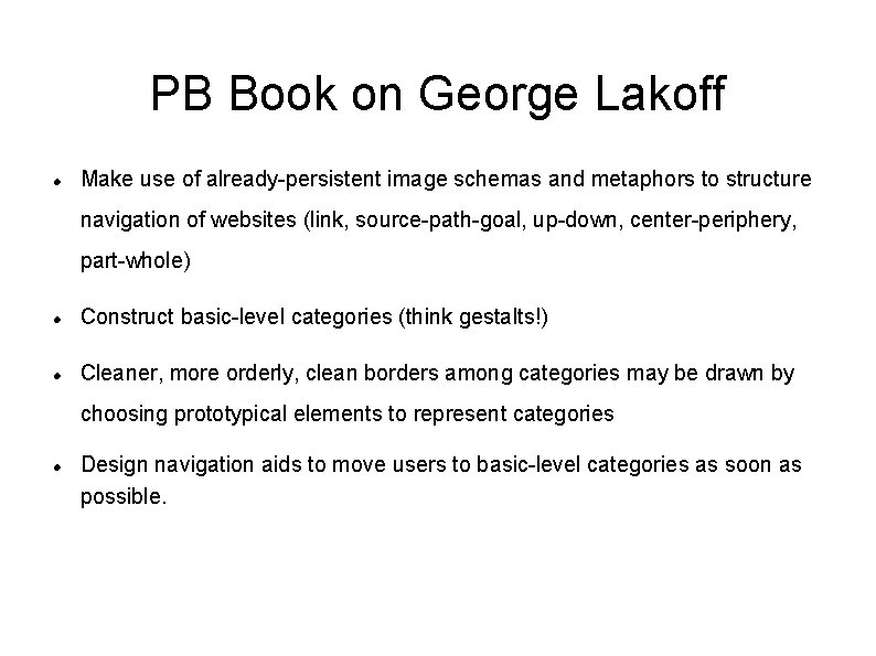 PB Book on George Lakoff Make use of already-persistent image schemas and metaphors to