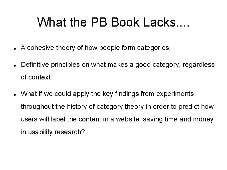 What the PB Book Lacks. . A cohesive theory of how people form categories.