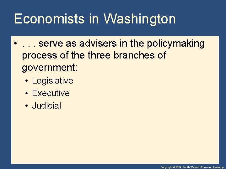 Economists in Washington • . . . serve as advisers in the policymaking process