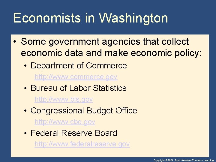 Economists in Washington • Some government agencies that collect economic data and make economic