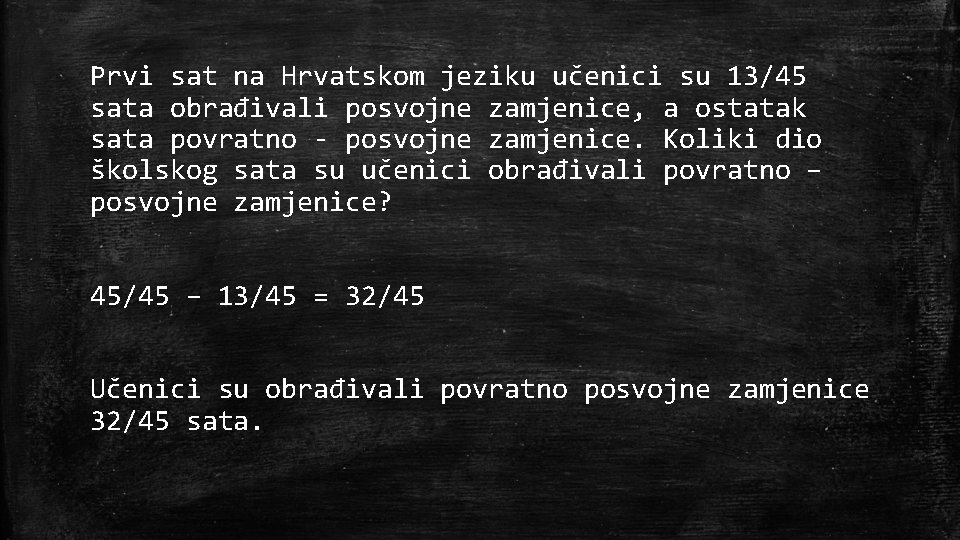 Prvi sat na Hrvatskom jeziku učenici su 13/45 sata obrađivali posvojne zamjenice, a ostatak