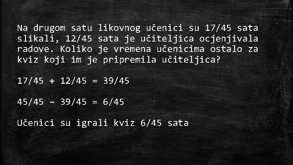 Na drugom satu likovnog učenici su 17/45 sata slikali, 12/45 sata je učiteljica ocjenjivala