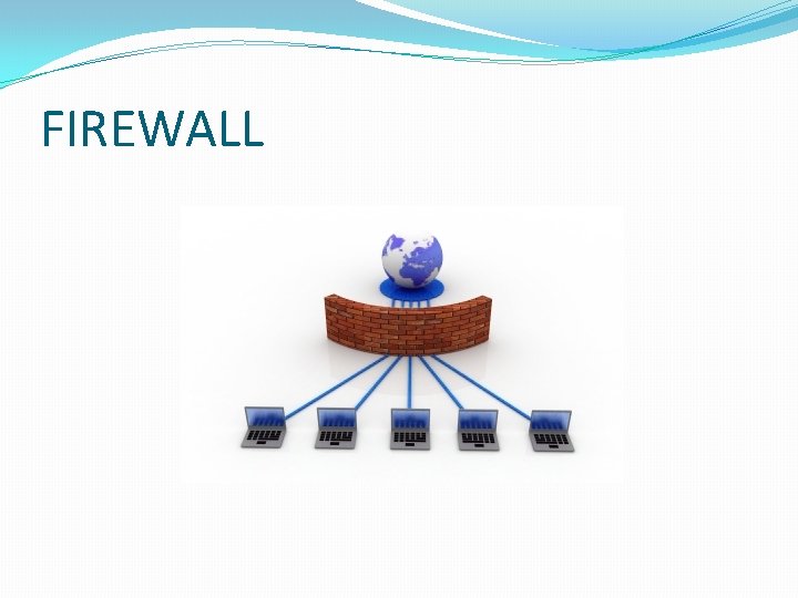 FIREWALL FIREWALL