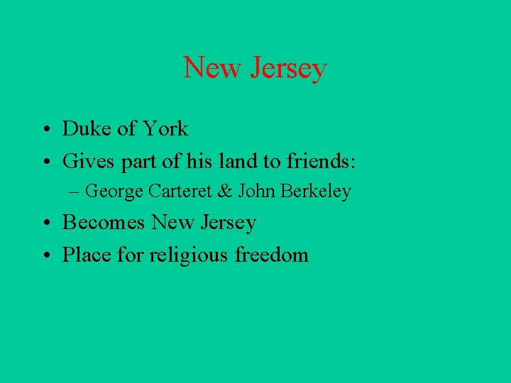 New Jersey • Duke of York • Gives part of his land to friends: