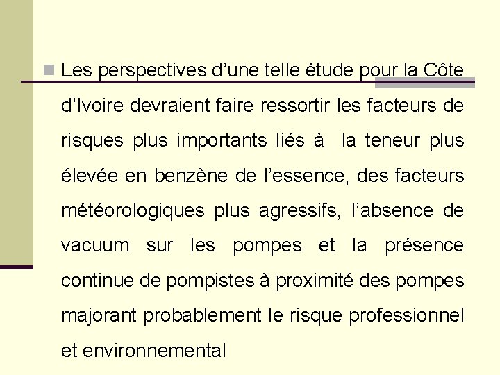 n Les perspectives d’une telle étude pour la Côte d’Ivoire devraient faire ressortir les