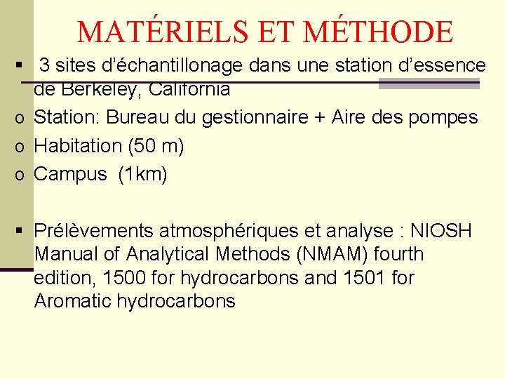 MATÉRIELS ET MÉTHODE § 3 sites d’échantillonage dans une station d’essence de Berkeley, California