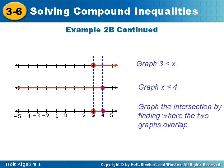 3 -6 Solving Compound Inequalities Example 2 B Continued Graph 3 < x. Graph