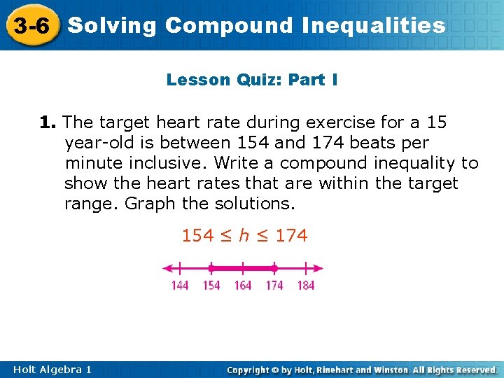 3 -6 Solving Compound Inequalities Lesson Quiz: Part I 1. The target heart rate