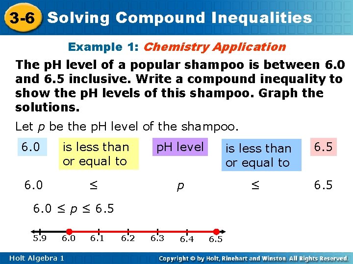 3 -6 Solving Compound Inequalities Example 1: Chemistry Application The p. H level of