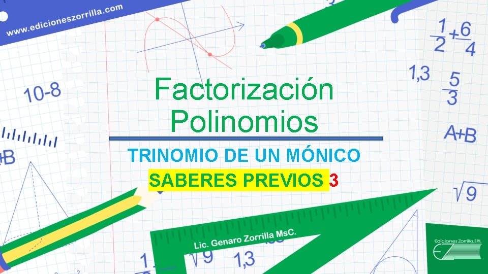 Factorización Polinomios TRINOMIO DE UN MÓNICO SABERES PREVIOS 3 