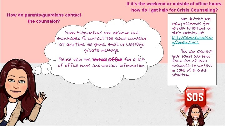 How do parents/guardians contact the counselor? If it’s the weekend or outside of office