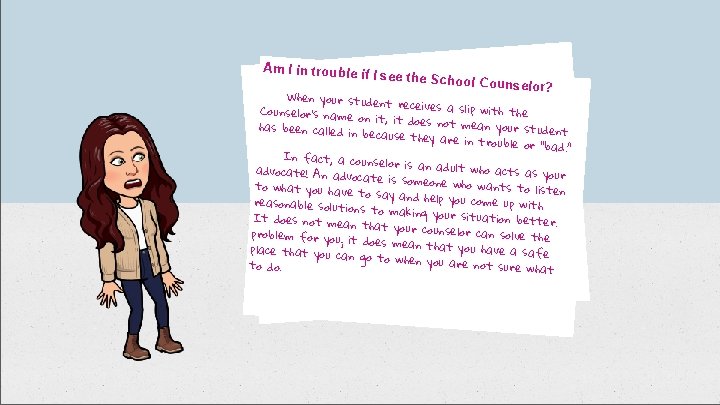 Am I in trouble if I see the Scho ol Counselor? When your stud Am I in trouble if I see the Scho ol Counselor? When your stud