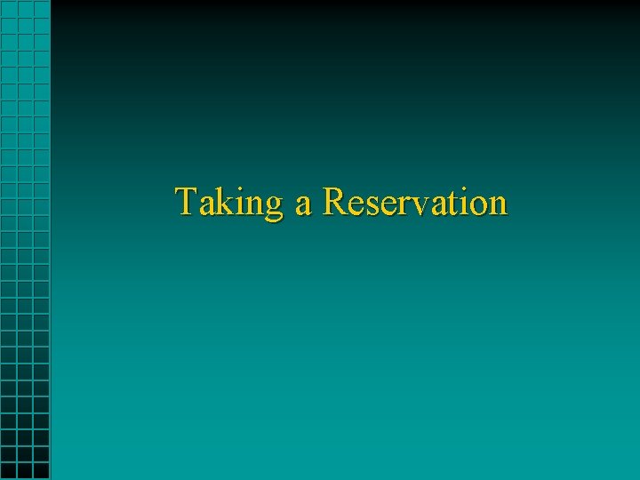 Taking a Reservation 