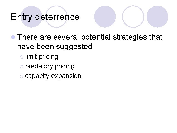 Entry and Exit Introduction Incumbent firms formulate strategy