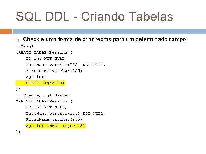 SQL DDL - Criando Tabelas Check e uma forma de criar regras para um