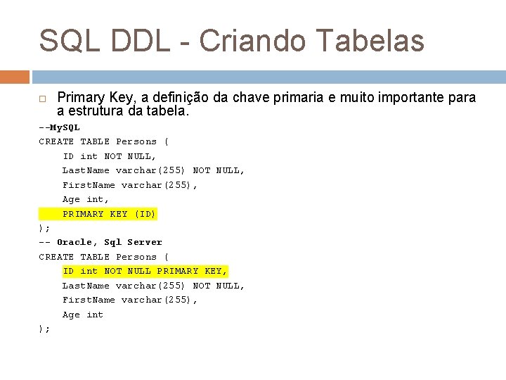 SQL DDL - Criando Tabelas Primary Key, a definição da chave primaria e muito