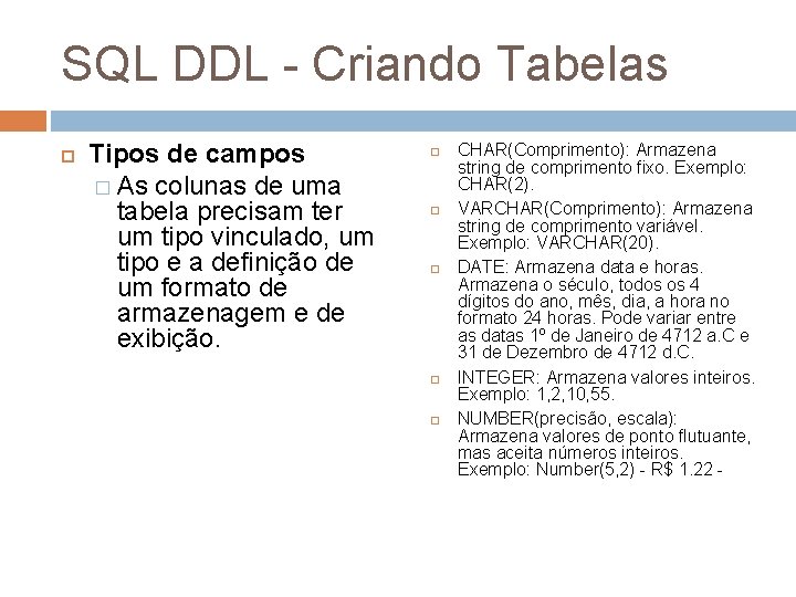 SQL DDL - Criando Tabelas Tipos de campos � As colunas de uma tabela