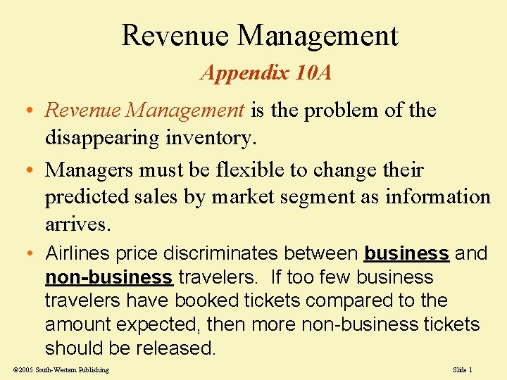 Revenue Management Appendix 10 A • Revenue Management is the problem of the disappearing