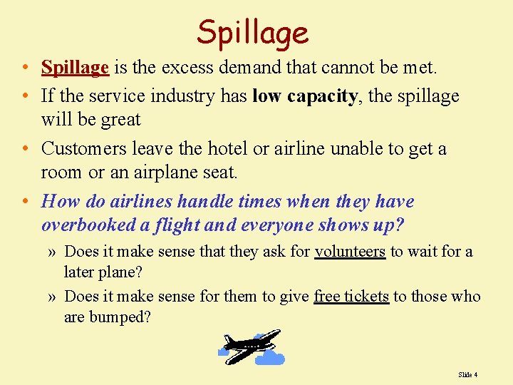 Spillage • Spillage is the excess demand that cannot be met. • If the Spillage • Spillage is the excess demand that cannot be met. • If the