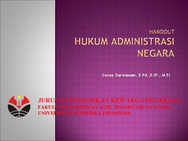 Cecep Darmawan, S. Pd. , S. IP. , M. Si JURUSAN PENDIDIKAN KEWARGANEGARAAN FAKULTAS Cecep Darmawan, S. Pd. , S. IP. , M. Si JURUSAN PENDIDIKAN KEWARGANEGARAAN FAKULTAS