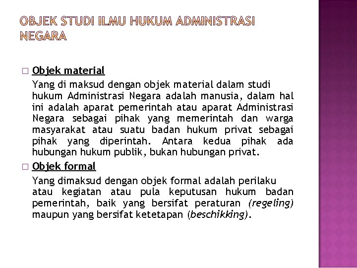 Objek material Yang di maksud dengan objek material dalam studi hukum Administrasi Negara adalah Objek material Yang di maksud dengan objek material dalam studi hukum Administrasi Negara adalah
