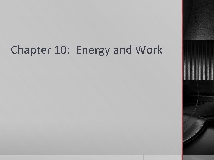 Chapter 10: Energy and Work 