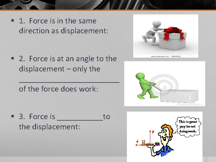 § 1. Force is in the same direction as displacement: § 2. Force is
