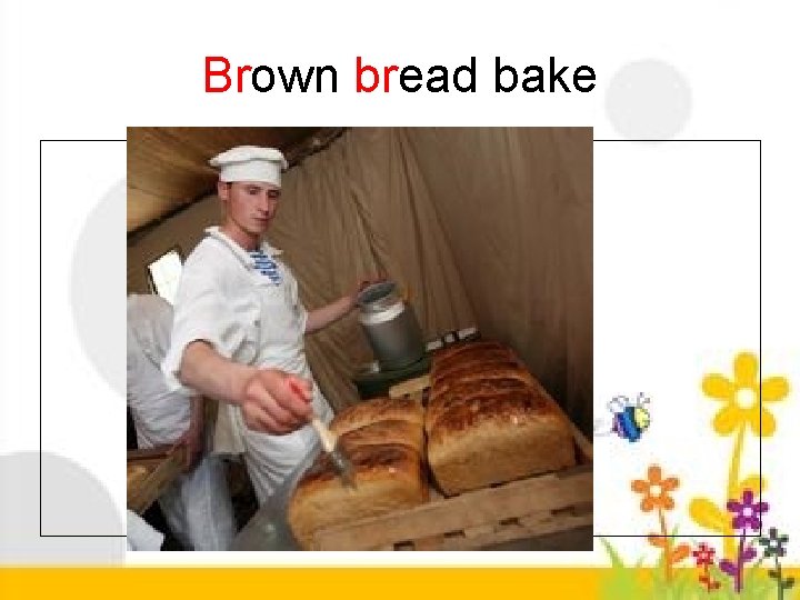 Brown bread bake 