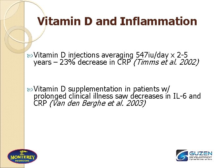 Vitamin D and Inflammation Vitamin D injections averaging 547 iu/day x 2 -5 years