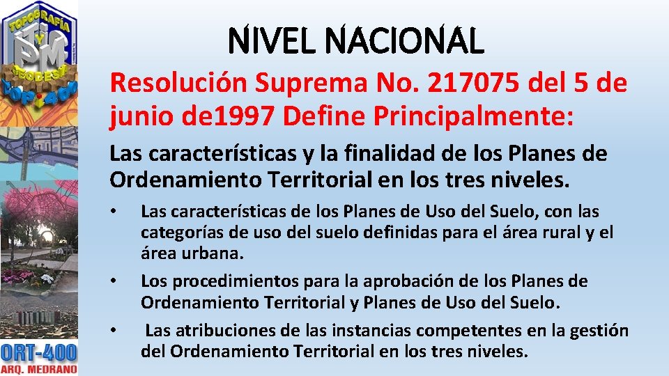 NIVEL NACIONAL Resolución Suprema No. 217075 del 5 de junio de 1997 Define Principalmente: