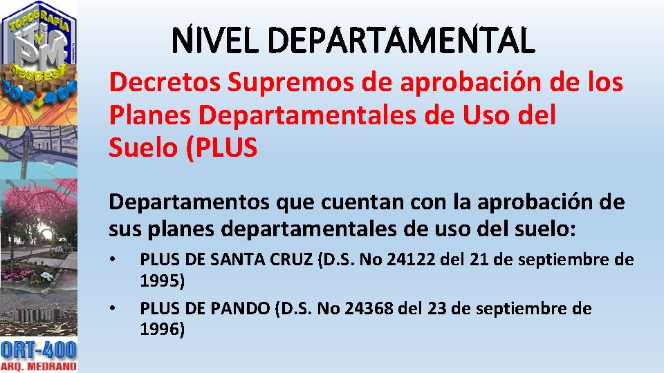 NIVEL DEPARTAMENTAL Decretos Supremos de aprobación de los Planes Departamentales de Uso del Suelo