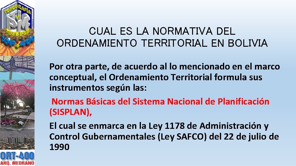 CUAL ES LA NORMATIVA DEL ORDENAMIENTO TERRITORIAL EN BOLIVIA Por otra parte, de acuerdo