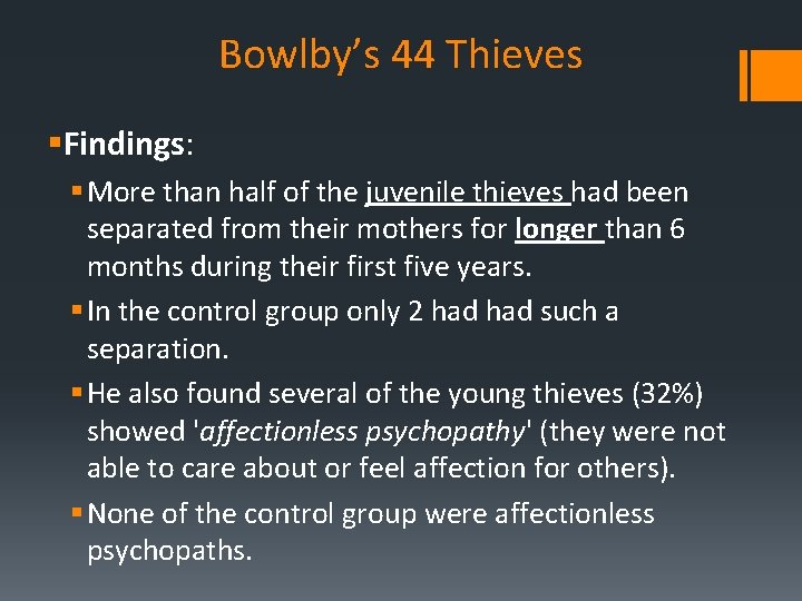 Bowlby’s 44 Thieves §Findings: § More than half of the juvenile thieves had been