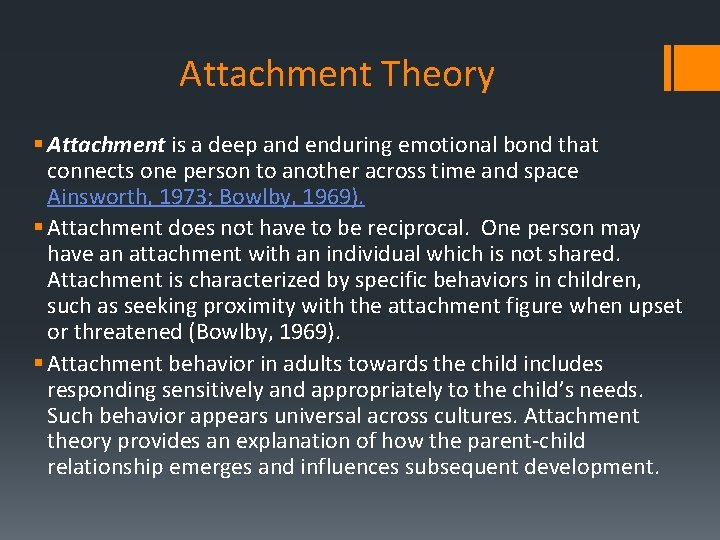 Attachment Theory § Attachment is a deep and enduring emotional bond that connects one
