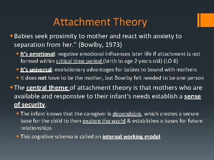 Attachment Theory § Babies seek proximity to mother and react with anxiety to separation