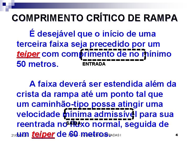 COMPRIMENTO CRÍTICO DE RAMPA É desejável que o início de uma terceira faixa seja