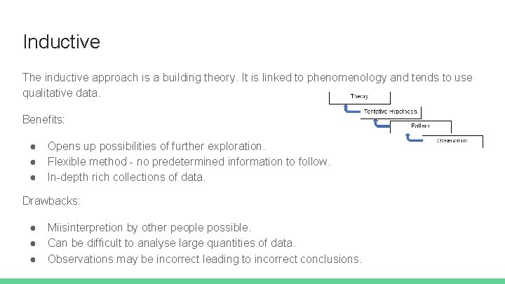 Inductive The inductive approach is a building theory. It is linked to phenomenology and Inductive The inductive approach is a building theory. It is linked to phenomenology and