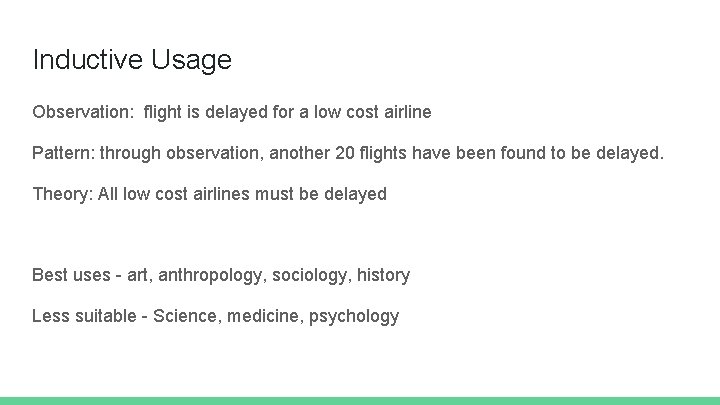 Inductive Usage Observation: flight is delayed for a low cost airline Pattern: through observation,