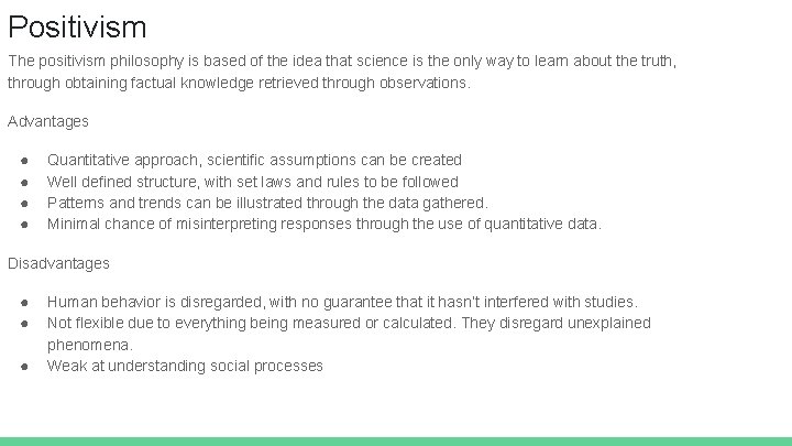Positivism The positivism philosophy is based of the idea that science is the only Positivism The positivism philosophy is based of the idea that science is the only