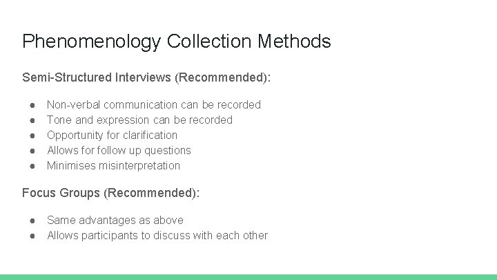 Phenomenology Collection Methods Semi-Structured Interviews (Recommended): ● ● ● Non-verbal communication can be recorded