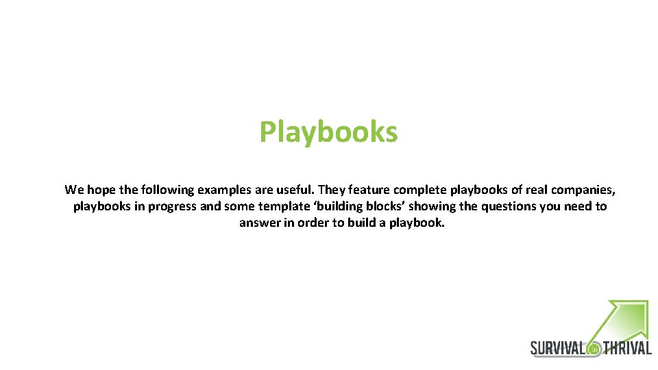 Playbooks We hope the following examples are useful. They feature complete playbooks of real