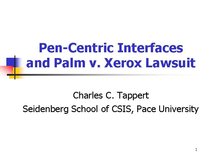 Pen-Centric Interfaces and Palm v. Xerox Lawsuit Charles C. Tappert Seidenberg School of CSIS,
