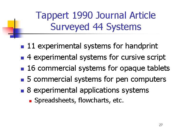Tappert 1990 Journal Article Surveyed 44 Systems n n n 11 experimental systems for