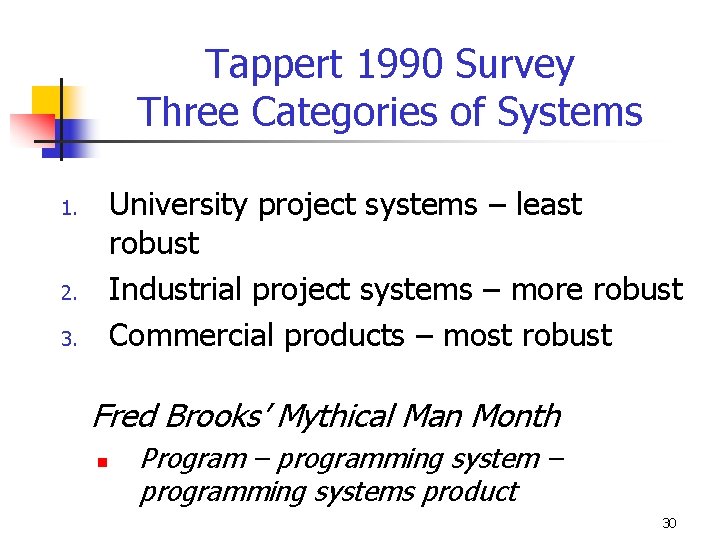 Tappert 1990 Survey Three Categories of Systems University project systems – least robust Industrial