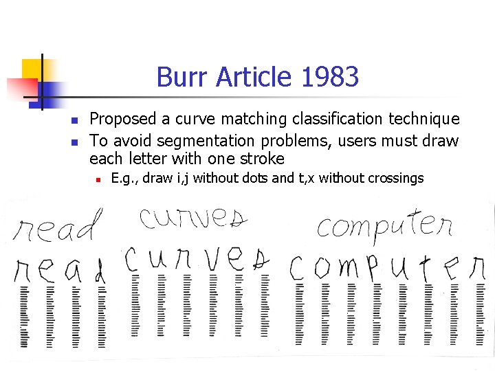 Burr Article 1983 n n Proposed a curve matching classification technique To avoid segmentation